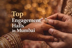 Top 11 Engagement Halls in Mumbai for a Perfect Ring Ceremony